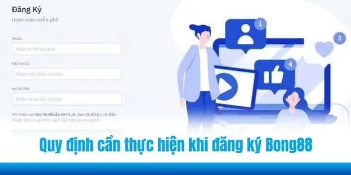 Quy định cần thực hiện khi đăng ký Bong88 